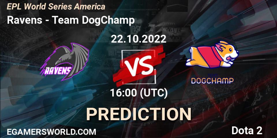 Ravens - Team DogChamp: прогноз. 22.10.22, Dota 2, EPL World Series America