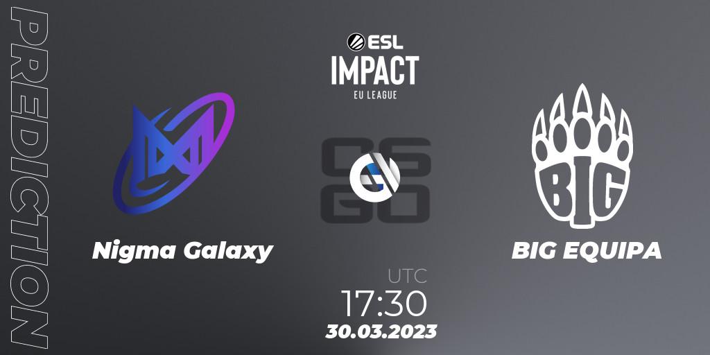 Nigma Galaxy - BIG EQUIPA: прогноз. 30.03.23, CS2 (CS:GO), ESL Impact League Season 3: European Division