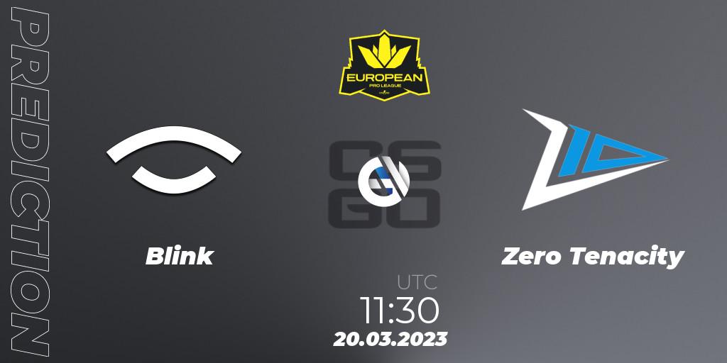 Blink - Zero Tenacity: прогноз. 20.03.23, CS2 (CS:GO), European Pro League Season 7: Division 2