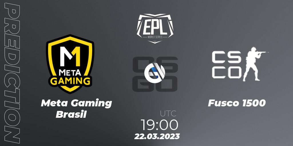 Meta Gaming Brasil - Fuscão 1500: прогноз. 22.03.23, CS2 (CS:GO), EPL World Series: Americas Season 3