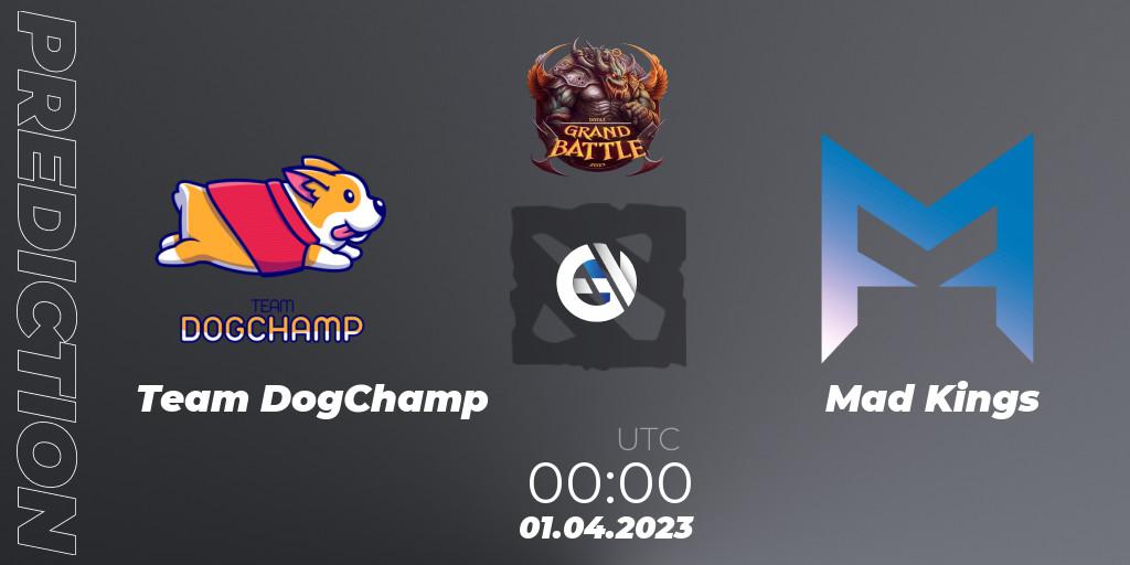 Team DogChamp - Mad Kings: прогноз. 31.03.23, Dota 2, Grand Battle