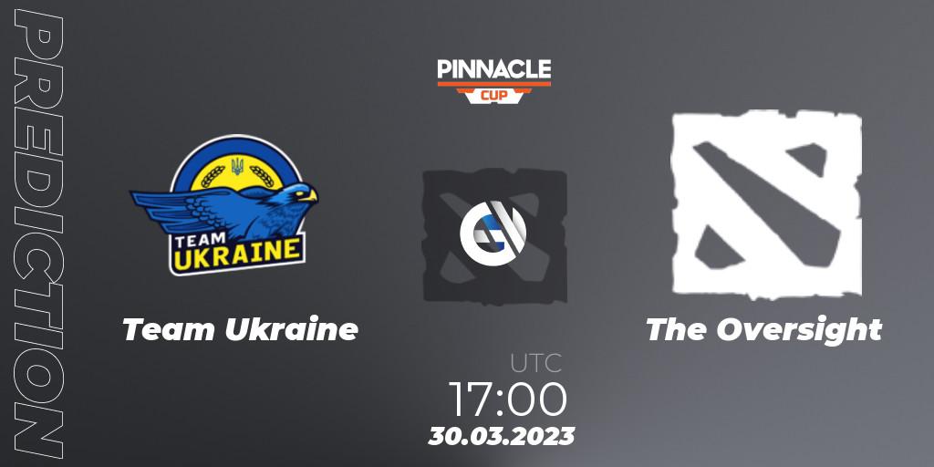 Team Ukraine - The Oversight: прогноз. 30.03.23, Dota 2, Pinnacle Cup: Malta Vibes - Tour 1