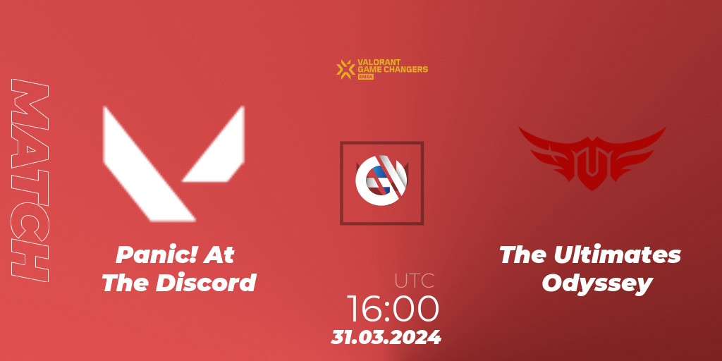 Panic! At The Discord The Ultimates Odyssey 31.03.24. VALORANT, VCT 2024 Game Changers EMEA