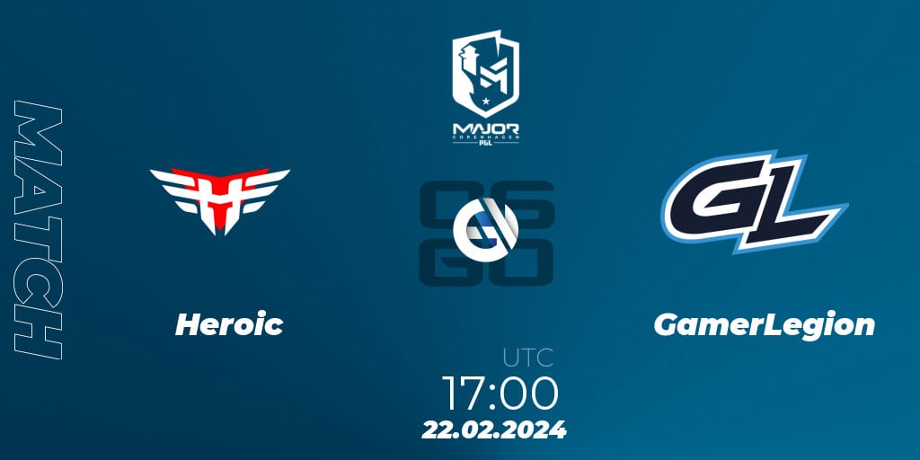 Heroic - GamerLegion: 22.02.2024 At 16:00. Counter-Strike (CS2), PGL ...